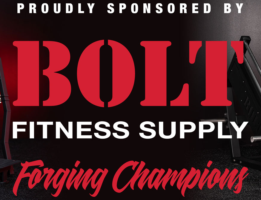 Proudly Sponsored by Bolt Fitness Supply - Forging Champions